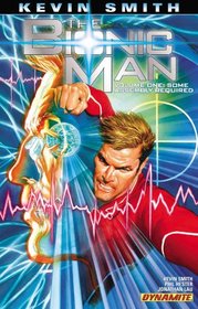 Kevin Smith's The Bionic Man Volume 1: Some Assembly Required TP