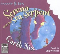 Serena And the Sea Serpent: Library Edition (Aussie Bites)