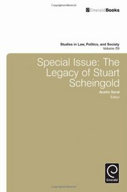 Special Issue: The Legacy of Stuart Scheingold (Studies in Law, Politics, and Society)