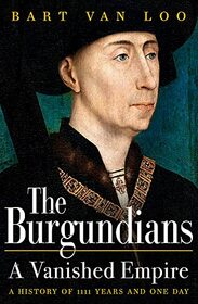 Burgundians: A Vanished Empire