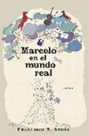 Marcelo en el mundo real/ Marcelo In The Real World (Spanish Edition)