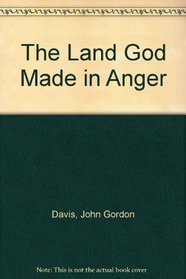 The Land God Made in Anger