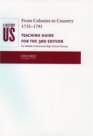 A History of US:  Book 3: From Colonies to Country 1735-1791 Teaching Guide (A History of US)