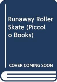 The Runaway Roller Skate (Piper Picture Books)