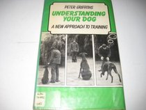 Understanding Your Dog: New Approach to Training