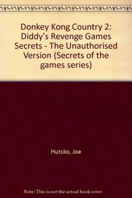 Donkey Kong Country 2: Diddy's Kong Quest : Unauthorized Game Secrets (Prima's Secrets of the Games)