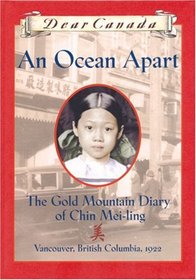 An Ocean Apart: The Gold Mountain Diary of Chin Mei-Ling (Dear Canada)