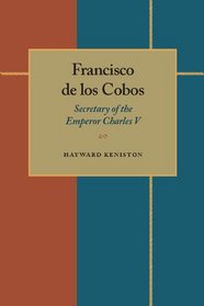 Francisco de los Cobos: Secretary of the Emperor Charles V