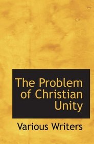 The Problem of Christian Unity