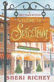 Welcome to Spicetown (A Spicetown Mystery)