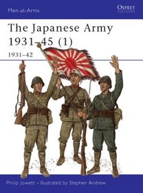 Japanese Army 1931-45 (Volume 1, 1931-42)