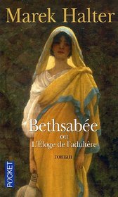BETHSABEE -OU L'ELOGE DE L'ADULTERE