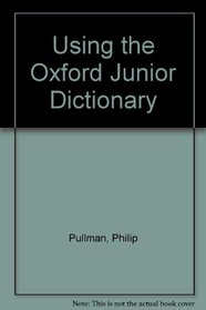 Using the Oxford Junior Dictionary