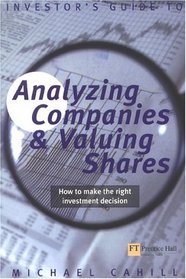 Analyzing Companies and Valuing Shares: How to Make the Right Investment Decision (Investor's Guide) (Investor's Guide) (Investor's Guide) (Investor's Guide)