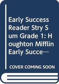 Houghton Mifflin Early Success: Rd Ear Suc Stry Sum 1(Sing)-Imp