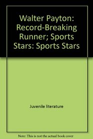 Walter Payton: Record-Breaking Runner; Sports Stars: Sports Stars (Sports Stars (Children's Press Paper))