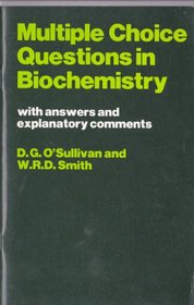 Multiple Choice Questions in Biochemistry: With Answers and Explanatory Comments (Multiple Choice Questions Series)