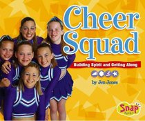 Cheer Squad: Building Spirit And Getting Along (Snap Books: Cheerleading Series)