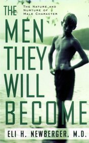 The Men They Will Become: The Nature and Nurture of Male Character