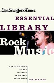 New York Times Essential Library: Rock Music (The New York Times Essential Library)