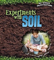 Experiments with Soil (My Science Investigations)