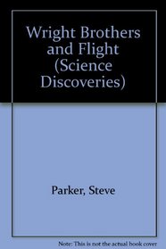 Wright Brothers and Flight (Science Discoveries)