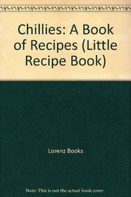 Chilies: A Book of Recipes (The Little Recipe Book Series)
