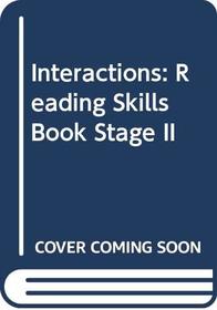 Interactions: Reading Skills Book Stage II