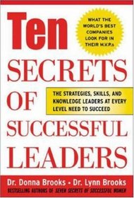 Ten Secrets of Successful Leaders: The Stragegies, Skills, and Knowledge Leaders at Every Level Need to Succees