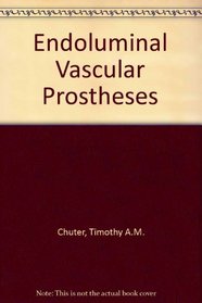 Endoluminal Vascular Prostheses