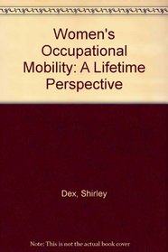 Women's Occupational Mobility: A Lifetime Perspective
