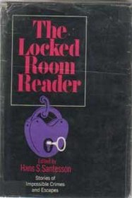 The Locked Room Reader: Stories of Impossible Crimes and Escapes