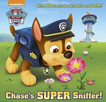 Chase's Super Sniffer! (PAW Patrol) (Scratch-and-Sniff Book)