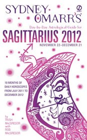 Sydney Omarr's Day-by-Day Astrological Guide for the Year 2012:Sagittarius (Sydney Omarr's Day By Day Astrological Guide for Sagittarius)