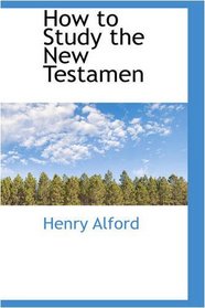 How to Study the New Testamen