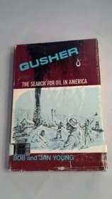 Gusher: the search for oil in America (Milestones in history)