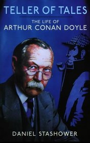 Teller Of Tales - The Life Of Arthur Conan Doyle