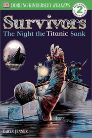 DK Readers: Survivors -- The Night the Titanic Sank (Level 2: Beginning to Read Alone)