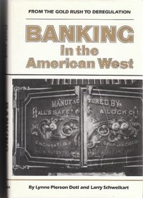 Banking in the American West: From the Gold Rush to Deregulation