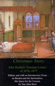 Christmas Story: John Ruskin's Venetian Letters of 1876-1877