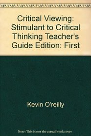Critical Viewing: Stimulant to Critical Thinking, Teacher's Guide