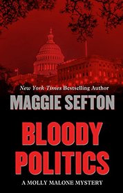 Bloody Politics (Molly Malone, Bk 3) (Large Print)
