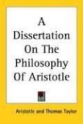 A Dissertation on the Philosophy of Aristotle