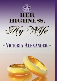 Her Highness, My Wife (Effington Family & Friends, Bk 5) (Large Print)