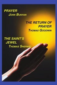 Prayer, Return of Prayer and The Saint's Jewel