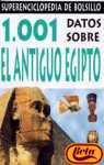 1001 Datos Sobre El Antiguo Egipto (Spanish Edition)