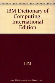 IBM Dictionary of Computing: International Edition