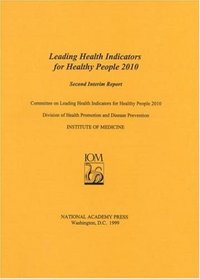 Leading Health Indicators for Healthy People 2010: Second Interim Report