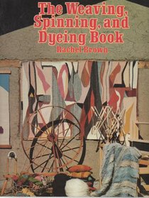 The Weaving, Spinning and Dyeing Book