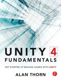 Unity 4 Fundamentals: Making Games with Unity